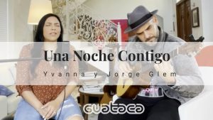Yvanna y Jorge Glem interpretan "Una noche contigo"