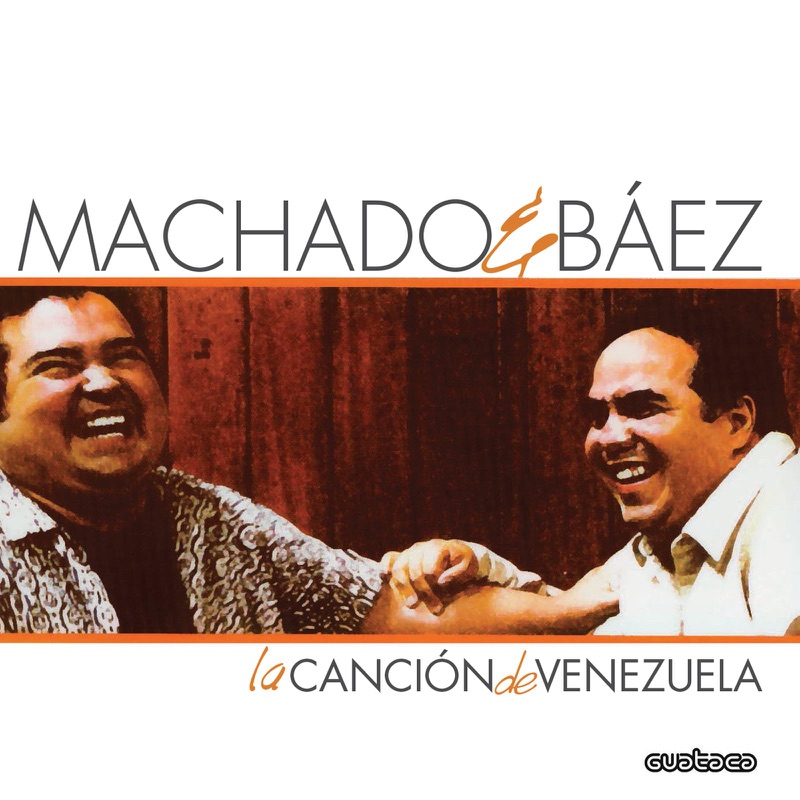 La canción de venezuela - machado y báez